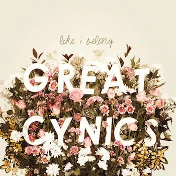 Great Cynics - Like I Belong 1